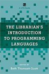 The Librarian's Introduction to Programming Languages by Beth Thomsett-Scott
