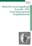 Storia dei vescovi napoletani (I secolo - 876) Gesta Episcoporum Neapolitanorum by Luigi Andrea Berto
