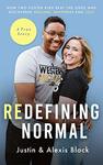 Redefining Normal: How Two Foster Kids Beat The Odds and Discovered Healing, Happiness and Love by Justin Black and Alexis Black