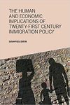 The Human and Economic Implications of 21st Century Immigration Policy by Susan Pozo