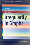 Irregularity in Graphs by Akbar Ali, Gary Chartrand, and Ping Zhang