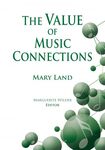 The Value of Music Connections by Mary Land