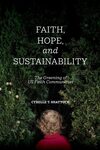 Faith, Hope, and Sustainability: The Greening of US Faith Communities by Cybelle Shattuck