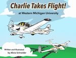 Charlie Takes Flight! At Western Michigan University by Alicia Schneider