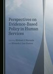 Perspectives on Evidence-Based Policy in Human Services by Michael J. Maranda and Miranda J. Lee-Easton