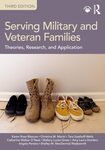 Serving Military and Veteran Families: Theories, Research, and Application by Karen Blaisure, Christina M. Marini, Tara Saathoff-Wells, and Catherine Walker O’Neal