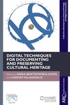 Digital Techniques for Documenting and Preserving Cultural Heritage by Anna Bentkowska-Kafel and Lindsay MacDonald