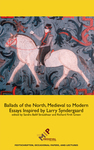 Ballads of the North, Medieval to Modern: Essays Inspired by Larry Syndergaard by Sandra Ballif Straubhaar and Richard Firth Green