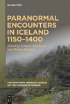 Paranormal Encounters in Iceland 1150-1400 by Ármann Jakobsson and Miriam Mayburd