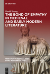 The Bond of Empathy in Medieval and Early Modern Literature by David Strong