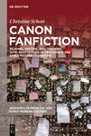 Canon Fanfiction: Reading, Writing, and Teaching with Adaptations of Premodern and Early Modern Literature by Christine Schott