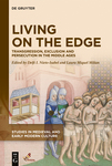 Living on the Edge: Transgression, Exclusion, and Persecution in the Middle Ages