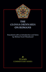 The Glossa Ordinaria on Romans by Michael Scott Woodward