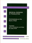 Medieval Exegesis in Translation: Commentaries on the Book of Ruth by Lesley Smith