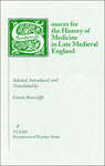 Sources for the History of Medicine in Late Medieval England by Carole Rawcliffe