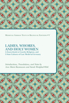 Ladies, Whores, and Holy Women: A Sourcebook in Courtly, Religious, and Urban Cultures of Late Medieval Germany by Ann Marie Rasmussen and Sarah Westphal-Wihl