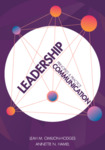 Leadership Communication: Principles and Practice by Leah Omilion-Hodges and Annette Hamel